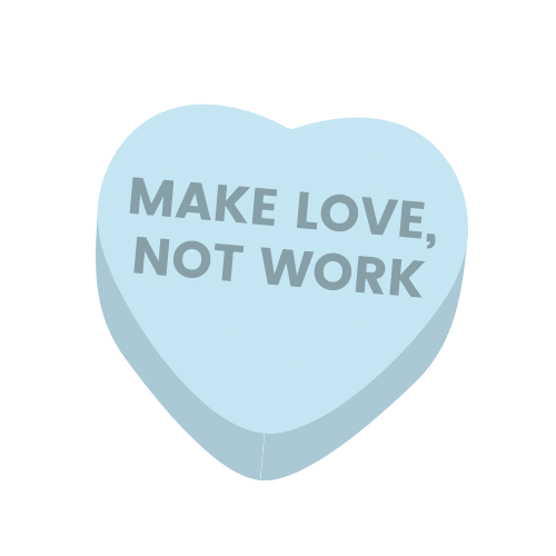 Make-Love-Not-Work.png